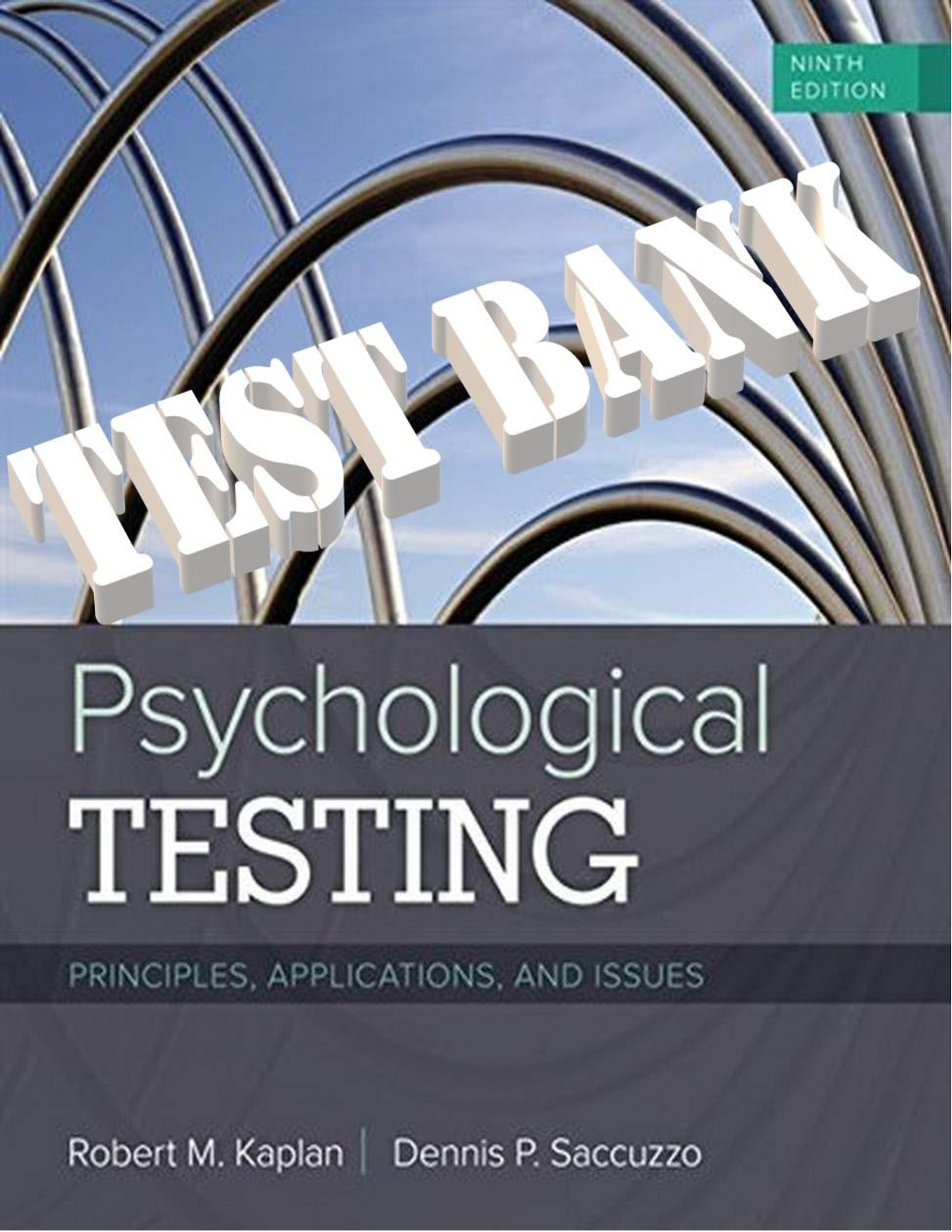 Psychological Testing: Principles, Applications, and Issues, 9th Edition By Robert Kaplan and Dennis Saccuzzo. All Chapters 1-21.TEST BANK